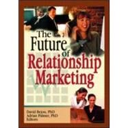 The Future of Relationship Marketing by Bejou; David, 9780789031617