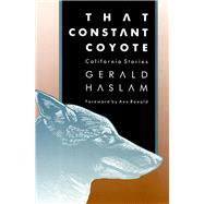 That Constant Coyote by Haslam, Gerald W., 9780874171617