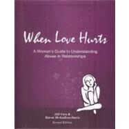 When Love Hurts : A Woman's Guide to Understanding Abuse in Relationships by CORY JILL, 9780968601617