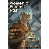 Women of Futures Past by Rusch, Kristine Kathryn, 9781476781617