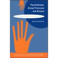 Psychodrama, Group Processes and Dreams: Archetypal Images of Individuation by Scategni,Wilma, 9781583911617