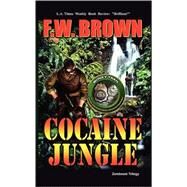 Cocaine Jungle by Brown, F. W., 9781602641617