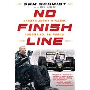 No Finish Line by Sam Schmidt, 9798895151617