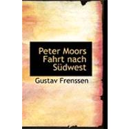 Peter Moors Fahrt Nach Sa Dwest by Frenssen, Gustav, 9780554911618