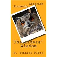 The Elders' Wisdom by Forte, D. Othniel, 9781499301618