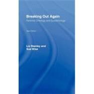 Breaking Out Again: Feminist Ontology and Epistemology by Stanley, Liz; Wise, Sue, 9780203201619