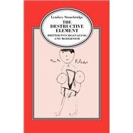 The Destructive Element: British Psychoanalysis and Modernism by Stonebridge,Lyndsey, 9780415921619