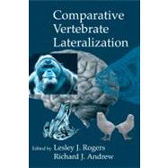 Comparative Vertebrate Lateralization by Edited by Lesley J. Rogers , Richard Andrew, 9780521781619