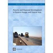 Poverty and Regional Development in Eastern Europe and Central Asia by Dillinger, William R., 9780821371619
