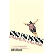 Good for Nothing by Graham, Brandon, 9781507201619