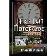Jfk's Last Motorcade by Keane, Gerald B., 9781507511619