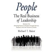 People : The Real Business of...,Baker, Michael T.,9781609101619