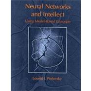 Neural Networks and Intellect Using Model-Based Concepts by Perlovsky, Leonid I., 9780195111620