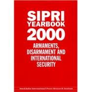 SIPRI Yearbook 2000 Armaments, Disarmaments, and International Security by Stockholm International Peace Research Institute, 9780199241620