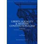 Liberty, Equality & Modern Constitutionalism, Volume I From Socrates & Pericles to Thomas Jefferson by Anastaplo, George, 9780941051620