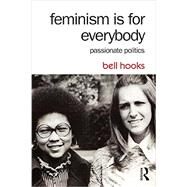 Feminism is for Everybody: Passionate Politics by Hooks, Bell, 9781138821620