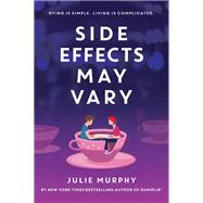 Side Effects May Vary by Murphy, Julie, 9780062991621
