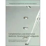 Complementary and Alternative Medicine: Structures and Safeguards by Lee-Treweek; Geraldine, 9780415351621