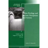 White Privilege and Racism: Perceptions and Actions New Directions for Adult and Continuing Education, Number 125 by Lund, Carole L.; Colin , Scipio A. J., 9780470631621