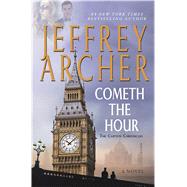 Cometh the Hour A Novel by Archer, Jeffrey, 9781250061621