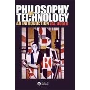 Philosophy of Technology An Introduction by Dusek, Val, 9781405111621