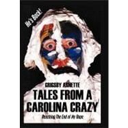 Tales from a Carolina Crazy: Reaching the End of My Rope by Arnette, Grigsby, 9781467041621