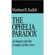 The Ophelia Paradox by Kadish, Mortimer R., 9781560001621