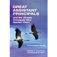 Great Assistant Principals and the Great Principals Who Mentor Them by Goodman, Carole C.; Berry, Christopher S., 9781596671621