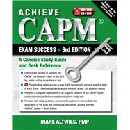 Achieve CAPM Exam Success, 3rd Edition A Concise Study Guide and Desk Reference by Altwies, Diane, 9781604271621