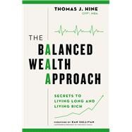 The Balanced Wealth Approach by Thomas J. Hine, 9781637631621