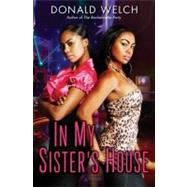 In My Sister's House A Novel by Welch, Donald, 9780345501622