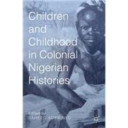 Children and Childhood in Colonial Nigerian Histories by Aderinto, Saheed, 9781137501622