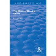 The Music of Maurice Ohana by Rae,Caroline, 9781138731622