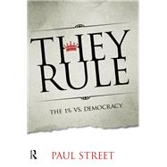They Rule by Paul Street, 9781315631622