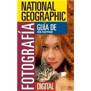 National Geographic Gua de Fotografa Digital (Spanish Edition) by SHEPPARD, ROB, 9781426201622