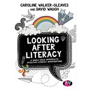 Looking After Literacy by Walker-Gleaves, Caroline; Waugh, David, 9781473971622