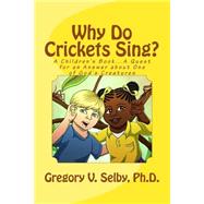 Why Do Crickets Sing? by Selby, Gregory Vincent, 9781523221622