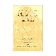 A History of Christianity in Asia by Moffett, Samuel Hugh, 9781570751622