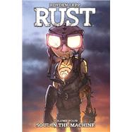 Rust Vol. 4: Soul in the Machine by Lepp, Royden, 9781684151622