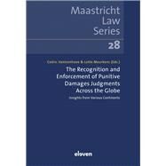 The Recognition and Enforcement of Punitive Damages Judgments Across the Globe Insights from Various Continents by Vanleenhove, Cedric; Meurkens, Lotte, 9789047301622