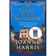 The Girl with no Shadow by Harris, Joanne, 9780061431623