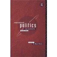International Politics in Europe : The New Agenda by Rees, G. Wyn, 9780203161623