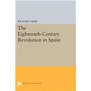 The Eighteenth-century Revolution in Spain by Herr, Richard, 9780691621623