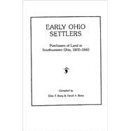 Early Ohio Settlers Purchasers Of Land In Southwestern Ohio, 1800-1840: Purchasers of Land in Southeastern Ohio, 1800-1840 by Berry, Ellen T., 9780806311623