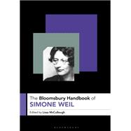The Bloomsbury Handbook of Simone Weil by Lissa McCullough, 9781350341623