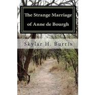 The Strange Marriage of Anne de Bourgh and Other Stories by Burris, Skylar Hamilton, 9781453851623