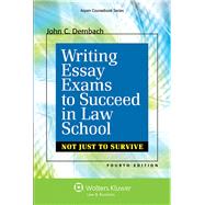 Writing Essay Exams to Succeed in Law School (Not Just to Survive) by Dernbach, John C., 9781454841623