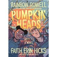 Pumpkinheads by Rowell, Rainbow; Hicks, Faith Erin; Stern, Sarah (CON), 9781626721623