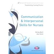Communication and Interpersonal Skills for Nurses by Bach, Shirley, 9781844451623