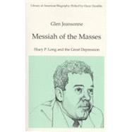 Messiah of the Masses Huey P. Long and the Great Depression (Library of American Biography Series) by Jeansonne, Glen, 9780065001624
